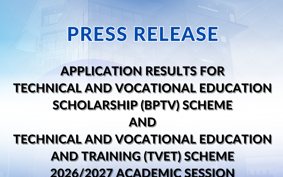 APPLICATION RESULTS FOR TECHNICAL AND VOCATIONAL EDUCATION SCHOLARSHIP (BPTV) SCHEME AND TECHNICAL AND VOCATIONAL EDUCATION AND TRAINING (TVET) SCHEME 2026/2027 ACADEMIC SESSION