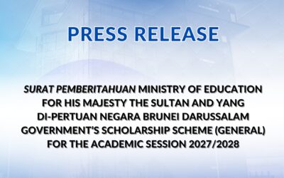 SURAT PEMBERITAHUAN MINISTRY OF EDUCATION FOR HIS MAJESTY THE SULTAN AND YANG DI-PERTUAN NEGARA BRUNEI DARUSSALAM GOVERNMENT’S SCHOLARSHIP SCHEME (GENERAL) FOR THE ACADEMIC SESSION 2027/2028